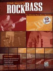 Steve Bailey's Rock Bass : The Ultimate Rock Bass Workout, Book and CD