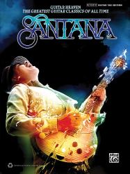 Santana -- Guitar Heaven : The Greatest Guitar Classics of All Time (Authentic Guitar TAB)