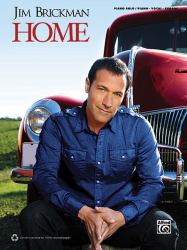 Jim Brickman -- Home : Piano Solo and Piano/Vocal/Chords