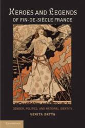 Heroes and Legends of Fin-de-Siecle France