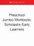 Pre-K Jumbo Workbook: Scholastic Early Learners (Jumbo Workbook)