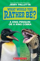 What Would You Rather Be? a King Penguin or a King Cobra?