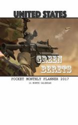 United States Green Beret Pocket Monthly Planner 2017: 16 Month Calendar