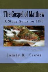 The Gospel of Matthew : A Study Guide for LIFE
