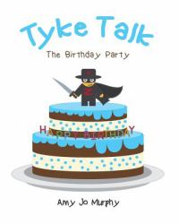 Tyke Talk : The Birthday Party