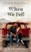 When We Fell When We Fell