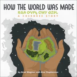 How the World Was Made : A Cherokee Story