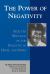 The Power of Negativity : Selected Writings on the Dialectic in Hegel and Marx