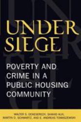 Under Siege : Poverty and Crime in a Public Housing Community