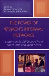 The Power of Women's Informal Networks : Lessons in Social Change from South Asia and West Africa
