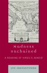 Madness Unchained : A Reading of Virgil's Aeneid
