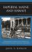 Imperial Maine and Hawai'i : Interpretative Essays in the History of Nineteenth Century American Expansion Imperial Maine and Hawai'i : Interpretative Essays in the History of Nineteenth Century American Expansion