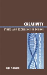 Creativity : Ethics and Excellence in Science