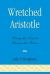 Wretched Aristotle