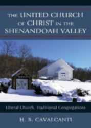 The United Church of Christ in the Shenandoah Valley : Liberal Church, Traditional Congregations