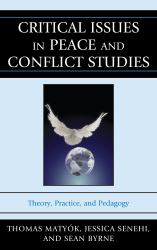 Critical Issues in Peace and Conflict Studies : Theory, Practice, and Pedagogy