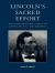 Lincoln's Sacred Effort Lincoln's Sacred Effort