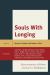 Souls with Longing : Representations of Honor and Love in Shakespeare Souls with Longing : Representations of Honor and Love in Shakespeare
