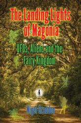 The Landing Lights of Magonia : UFOs, Aliens and the Fairy Kingdom