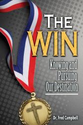 The Win : Knowing and Pursuing Our Destination
