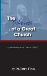 The Secrets of a Great Church : A Biblical Exposition of Acts 2:37-47