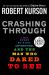 Crashing Through : A Extraordinary True of the Man Who Dared to See