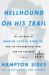 Hellhound on His Trail : The Stalking of Martin Luther King, Jr. and the International Hunt for His Assassin