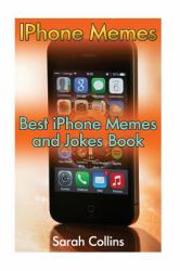 IPhone Memes: Best IPhone Memes and Jokes Book