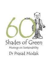 Sixty Shades of Green : Musings on Sustainability