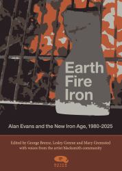 Earth, Fire, Iron : Alan Evans and the New Iron Age