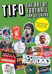 Tifo : The Art of Football Fan Stickers