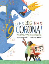 The Big Bad Coronavirus : And How We Can Beat It!