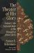 The Theater of His Glory : Nature and the Natural Order in the Thought of John Calvin