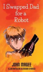I Swapped Dad for a Robot