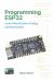 Programming ESP32 : Learn MicroPython Coding and Electronics