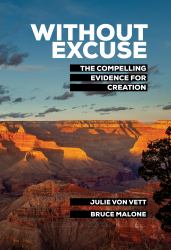 Without Excuse : The Compelling Evidence for Creation