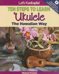 Let's Kanikapila! : Ten Steps to Learn 'Ukulele the Hawaiian Way