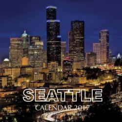 Seattle Calendar 2017: 16 Month Calendar