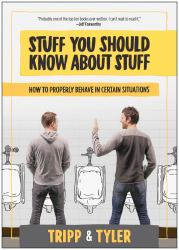 Stuff You Should Know about Stuff : How to Properly Behave in Certain Situations