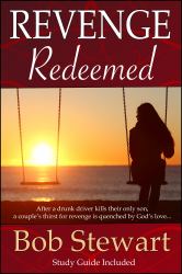 Revenge Redeemed : A True Story of God's Grace
