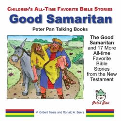 The Good Samaritan and 17 More All-Time Favorite Bible Stories from the New Testament