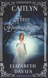Three Bloody Pieces : Caitlyn