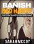 Banish Bad Habits : How to Free Yourself from Bad Habits,Forever! Banish Bad Habits : How to Free Yourself from Bad Habits,Forever!