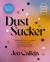 Dust Sucker Dust Sucker