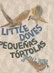 Little Doves - Pequeñas Tórtolas : A Bilingual Celebration of Birds and a Baby in English and Spanish