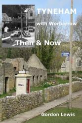 Tyneham with Worbarrow Then and Now