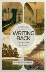 Writing Back - Stories from the Brink : A Collection of Short Stories of an Adult Nature