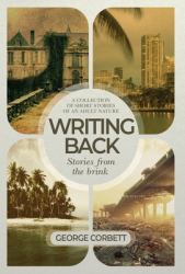 Writing Back - Stories from the Brink : A Collection of Short Stories of an Adult Nature