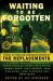 Waiting to Be Forgotten : Stories of Crime and Heartbreak, Inspired by the Replacements