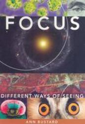 Focus : Different Ways of Seeing